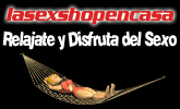 La SexShop en Casa Relajate y disfruta del sexo